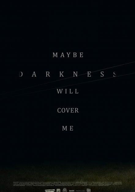 Maybe darkness will cover me